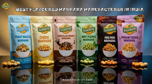 Why Snackriti is the Flavored Makhana Manufacturer in India You Can Trust