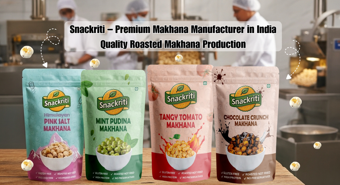 Meet Snackriti: The Trusted Makhana Manufacturer